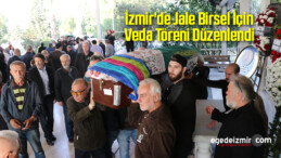 İzmir’de Jale Birsel için Veda Töreni Düzenlendi