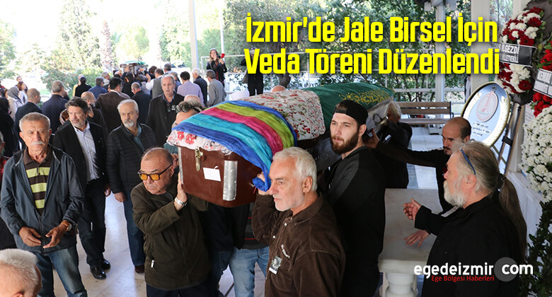 İzmir’de Jale Birsel için Veda Töreni Düzenlendi
