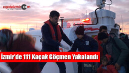 İzmir’de 111 Kaçak Göçmen Yakalandı