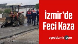 İzmir’de Feci Kaza: 1 Ölü, 1’i Ağır 3 Yaralı