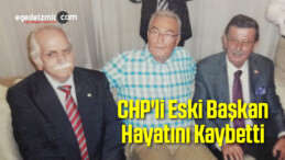 CHP’li Eski Başkan Hayatını Kaybetti