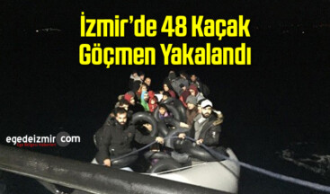 İzmir’de 48 Kaçak Göçmen Yakalandı