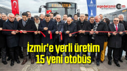 İzmir’e Yerli Üretim 15 Yeni Otobüs