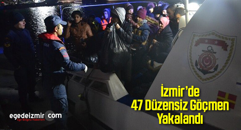İzmir’de 47 Düzensiz Göçmen Yakalandı