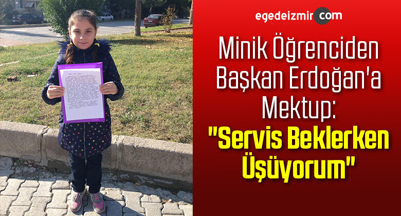 Minik Öğrenciden Başkan Erdoğan’a Mektup: “Servis Beklerken Üşüyorum”
