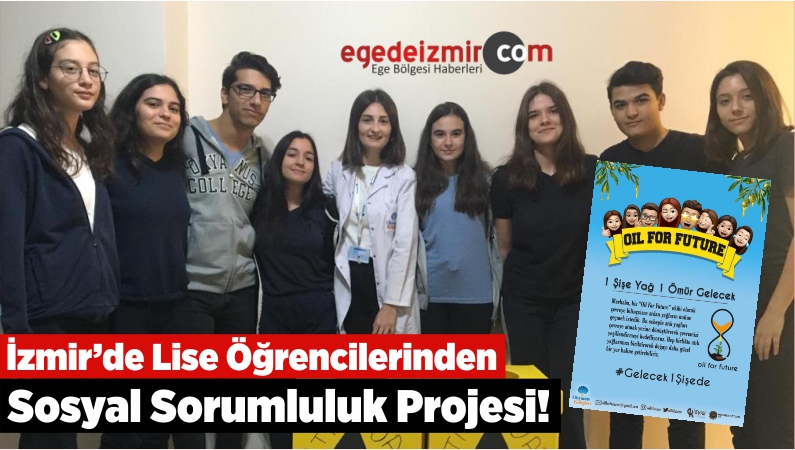 İzmir'de Lise Öğrencilerinden Sosyal Sorumluluk Projesi!