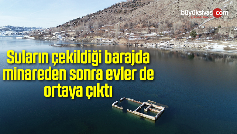 Sular altında kalan cami ve evler su seviyesinin düşmesiyle ortaya