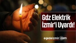 Gdz Elektrik İzmir’i Uyardı! 24 Ocak İzmir Elektrik Kesintisi