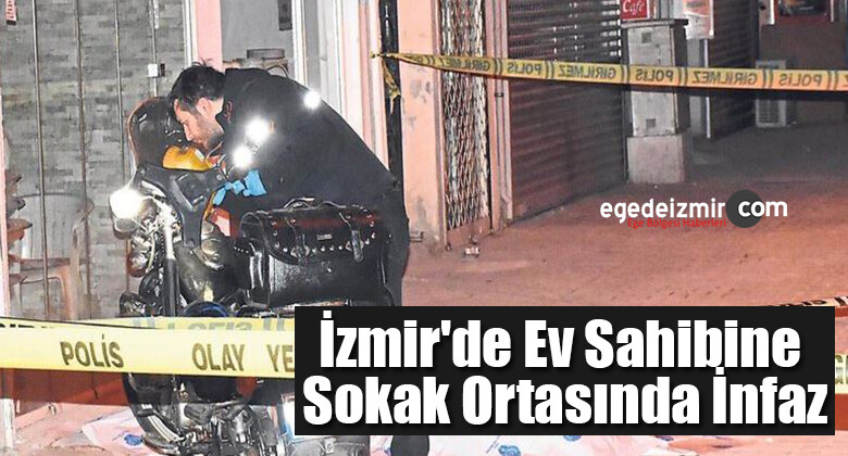 İzmir’de Ev Sahibine Sokak Ortasında İnfaz