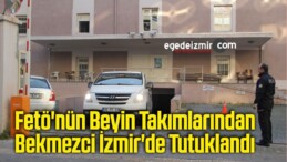 Fetö’nün Beyin Takımlarından Bekmezci İzmir’de Tutuklandı