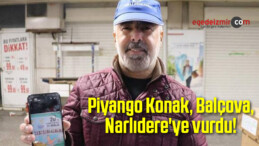 Piyango Konak, Balçova, Narlıdere’ye vurdu!