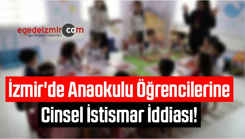 İzmir'de Kolejde Anaokulu Öğrencilerine Cinsel İstismar İddiası
