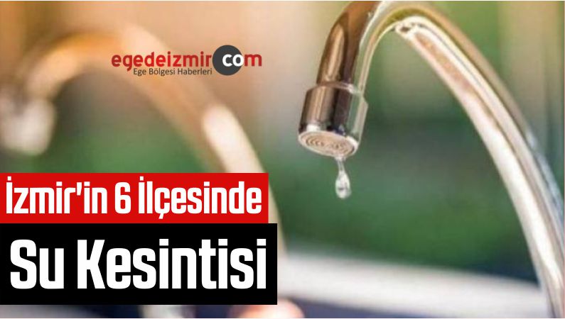İzmir'in 6 İlçesinde