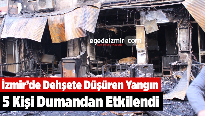 İzmir’de Dehşete Düşüren Yangın