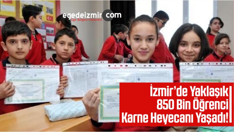 İzmir’de Yaklaşık 850 Bin Öğrenci