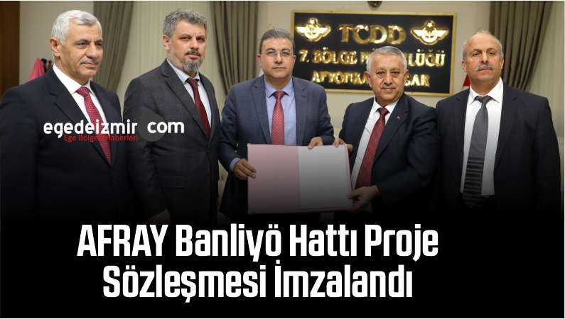 Afyonkarahisar’da AFRAY Banliyö Hattı Proje Sözleşmesi İmzalandı