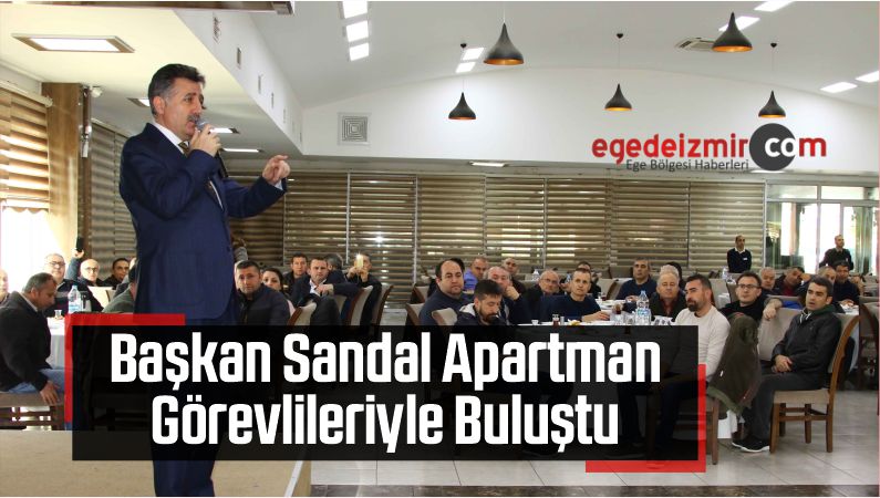 Başkan Sandal Apartman Görevlileriyle Buluştu