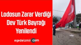Lodosun Zarar Verdiği Dev Türk Bayrağı Yenilendi