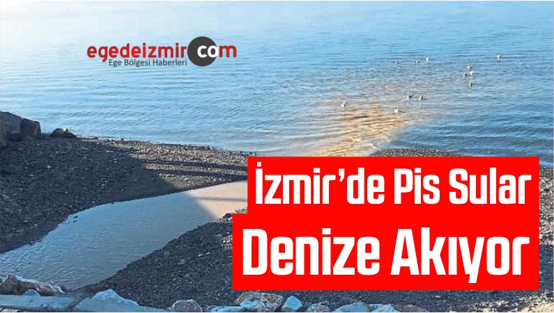 Narlıdere’deki Pis Sular Denize Akıyor
