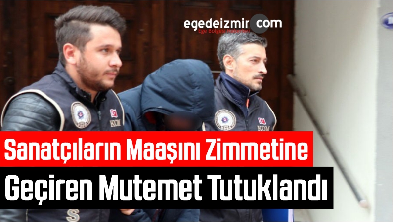 Sanatçıların Maaşını Zimmetine