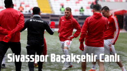 Sivasspor Başakşehir Canlı İzle – Beinsport – Selçuksport