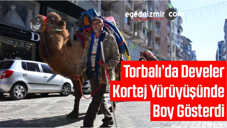 Torbalı’da Develer Kortej Yürüyüşünde Boy Gösterdi