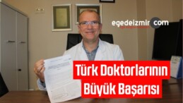 Türk Doktorlarının Büyük Başarısı