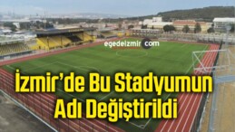 İzmir Aliağa’da Stadyumun Adı Değiştirildi