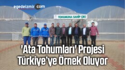 ‘Ata Tohumları’ Projesi Türkiye’ye Örnek Oluyor