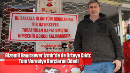 Gizemli Hayırsever İzmir’de de Ortaya Çıktı: Tüm Veresiye Borçlarını Ödedi