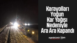 Afyonkarahisar-Antalya Karayolu Yoğun Kar Yağışı Nedeniyle Ara Ara Kapandı