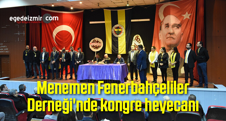 Menemen Fenerbahçeliler Derneği’nde kongre heyecanı