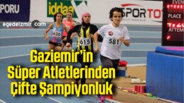 Gaziemir’in Süper Atletlerinden Çifte Şampiyonluk