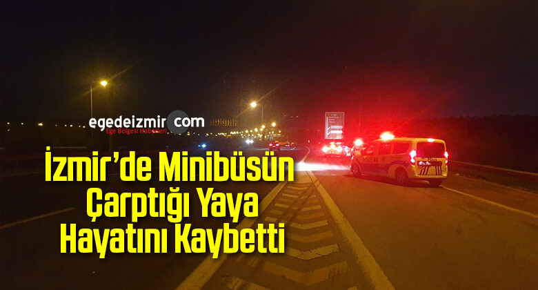 İzmir’de Minibüsün Çarptığı Yaya Hayatını Kaybetti
