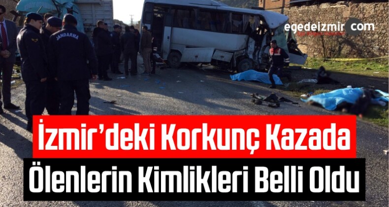 İzmir’deki Korkunç Kazada Ölenlerin Kimlikleri Belli Oldu