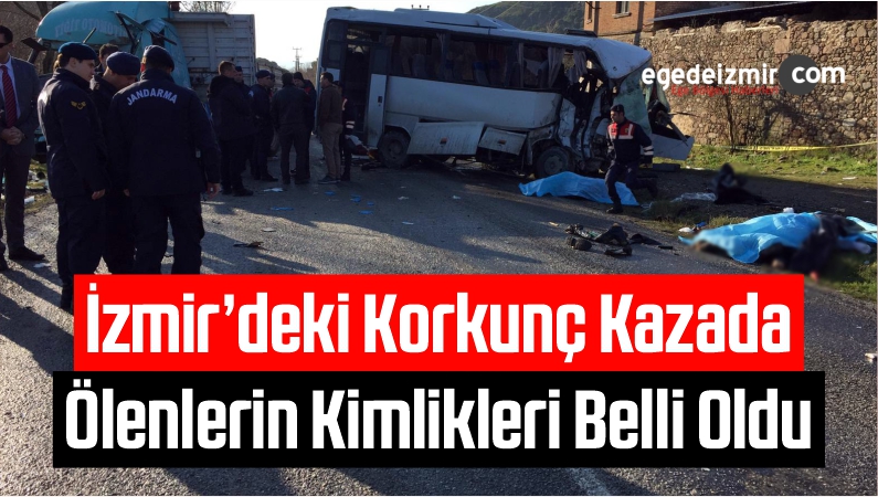 İzmir’deki Korkunç Kazada Ölenlerin Kimlikleri Belli Oldu