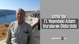 İzmir’de 71 Yaşındaki Adam Vurularak Öldürüldü