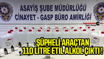 Şüphe üzerine durdurulan araçtan etil alkol çıktı