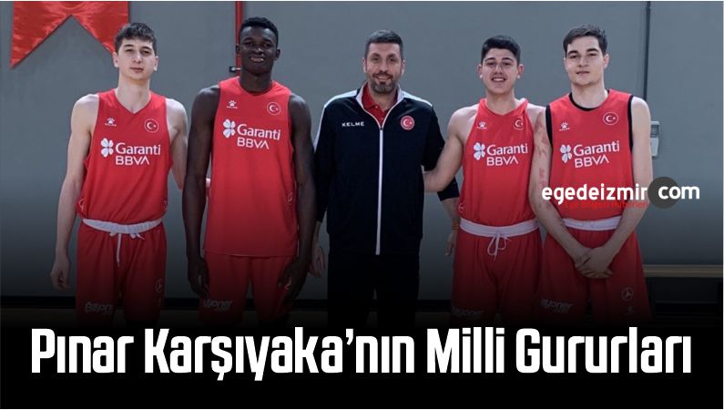 Pınar Karşıyaka’nın Milli Gururları
