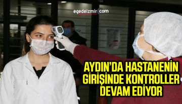 ADÜ Hastanesi Korona virüse karşı tedbirlerini sürdürüyor