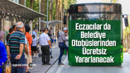 Eczacılar da Belediye Otobüslerinden Ücretsiz Yararlanacak