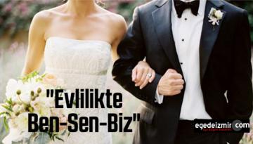 “Evlilikte Ben-Sen-Biz”