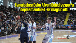 Fenerbahçe Beko Afyon Belediyespor’u 64-62 mağlup etti