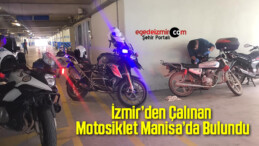 İzmir’den Çalınan Motosiklet Manisa’da Bulundu