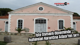 İşte Osmanlı döneminde kullanılan Karantina Adası’nın sırrı