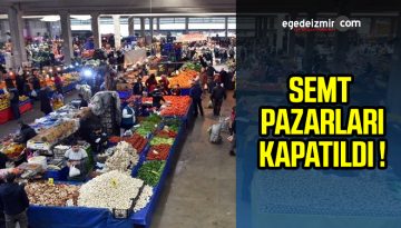 Aliağa’da cumartesi ve çarşamba pazarları kapatıldı