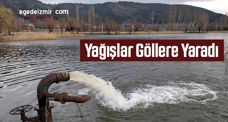 İzmir’in Ödemiş İlçesinde Yağışlar Göllere Yaradı