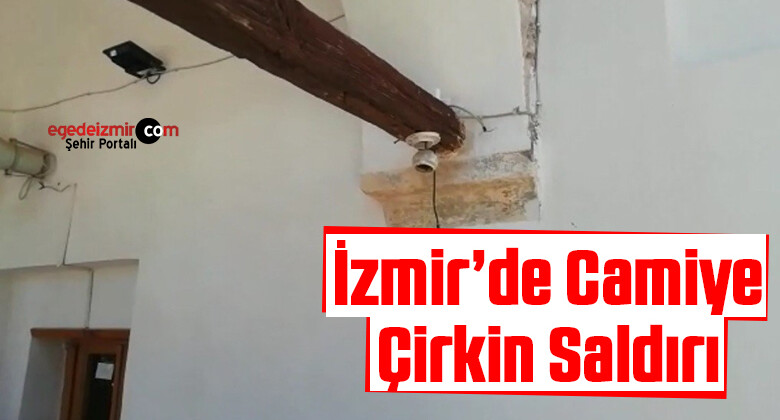 İzmir’in Seferihisar İlçesinde Camiye Çirkin Saldırı