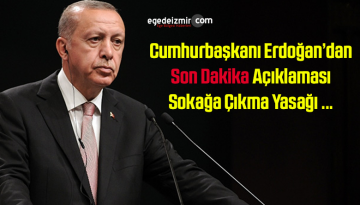 SON DAKİKA Sokağa Çıkma Yasağı ! Cumhurbaşkanı Açıkladı