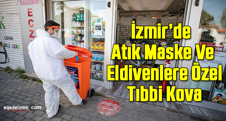 İzmir’de Atık Maske Ve Eldivenlere Özel Tıbbi Kova